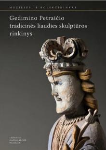 Exhibition Gediminas Petraitis' collection "Traditional Lithuanian Sculpture", 2012.